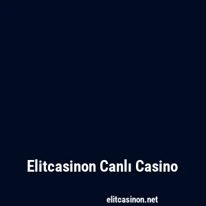 Elitcasinon Canlı Casino